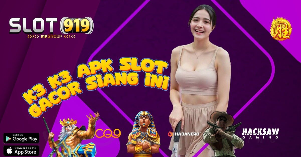 K3 K3 APK SLOT GAME ONLINE TERBAIK